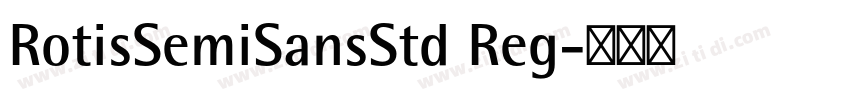 RotisSemiSansStd Reg字体转换